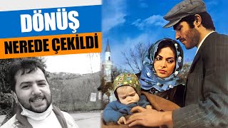 Dönüş Filmi Nerede Çekildi  Türkan Şoray Kadir İnanır [upl. by Yrffoeg]