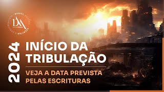 2024 INÍCIO DA TRIBULAÇÃO VEJA A DATA PREVISTA PELAS ESCRITURAS danielmastral [upl. by Adnilab443]