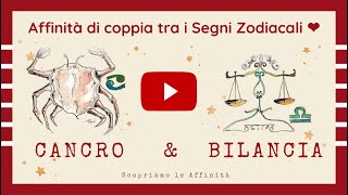 💕 Affinità di Coppia tra i Segni Zodiacali  ♋ Cancro amp ♎ Bilancia [upl. by Raila]