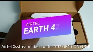 Airtel Xsstream fiber router 707 GR1 I EARTH 4222 I Gx Router I Unboxing and Configuration [upl. by Siryt]