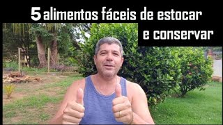 5 alimentos fáceis de estocar e conservar  Sobrevivêncialimo  sítio chácara e roça sítio pomar [upl. by Osicnarf893]