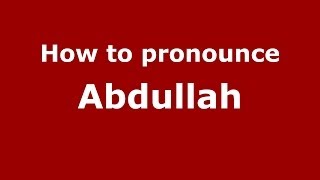 How to pronounce Abdullah ArabicMorocco  PronounceNamescom [upl. by Airbas87]