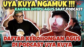 UYA KUYA NGAMUK KARENA DI TIPU AGUS SAAT PODCAST  AYO BONGKAR KEBOHONGAN AGUS DI PODCAST UYA KUYA [upl. by Yehsa]