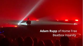 Home Free  insane beat boxing by Adam Rupp [upl. by Leimaj]