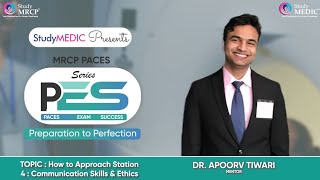 MRCP PACES PES Series  How to Approach Station 4Communication Skills amp Ethics  DrApoorv Tiwari [upl. by Shishko]