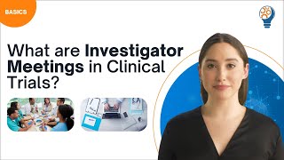 What are Investigator Meetings in Clinical Trials [upl. by Zales]