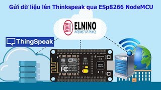 Gửi dữ liệu lên Thinkspeak qua ESP8266 NodeMCU [upl. by Leticia]