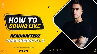 HARDSTYLE TUTORIAL Headhunterz  Dragonborn Part 3  ABLETON REMAKE [upl. by Nahtanaj]