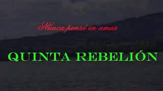 Nunca pensé en amar La Quinta Rebelión Juan Molina Mejía1 [upl. by Jermaine]