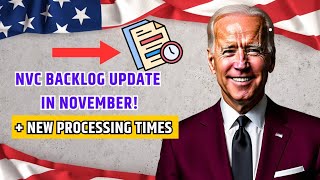 🚨 Huge NVC Processing Times November 2024 NVC Backlog Updates amp Visa Bulletin Insights  USCIS [upl. by Valene]