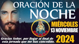 🙏🏻 ORACION DE LA NOCHE 🌙 MIERCOLES 13 DE NOVIEMBRE DE 2024 [upl. by Lamrouex]