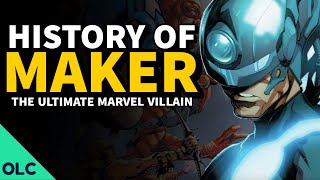 THE MAKER  The History of the Ultimate Marvel Villain [upl. by Trilbie604]