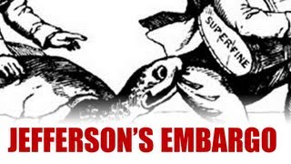 Jefferson Neutrality and the Embargo [upl. by Ecirtra]