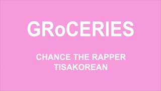 Chance The Rapper  GRoCERIES ft TisaKorean amp Murda Beatz EAR RAPE [upl. by Urata240]