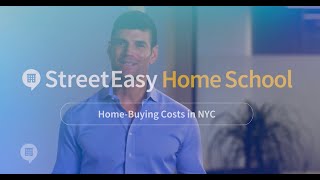 Understanding HomeBuying Costs in NYC  StreetEasy Home School [upl. by Selby]