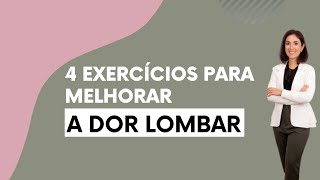 Aprenda nesse vídeo 4 exercícios para te ajudar na melhora da sua dor lombar [upl. by Elatan]