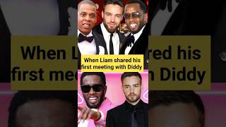 When Liam payne shared his first meeting with Diddy liam diddy [upl. by Heddie255]