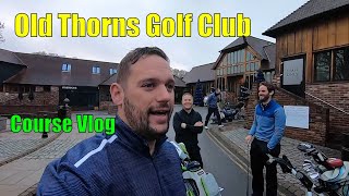 Old Thorns Golf Club Course Vlog [upl. by Garihc]