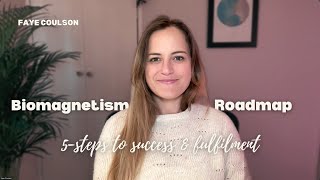 The Biomagnetism Roadmap 5 Steps to success and fulfillment [upl. by Revned532]