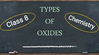 ICSE Class 8 Chemistry  Chapter Chemical Reactions  Types of oxides [upl. by Livingston]