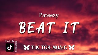 Pateezy  Beat It quotNow Stop and Let your Homeboy hit itquot Tiktok song prettyyd0llniya [upl. by Allenotna41]