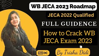 WB JECA Exam 2023 Roadmap by Trisha Didi  How to Crack JECA Exam [upl. by Ilana]