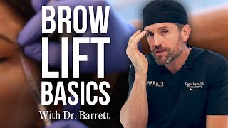 Brow Lifts Basics With Dr Barrett [upl. by Lon]