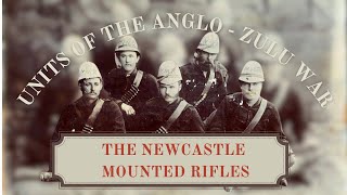 The Newcastle Mounted Rifles  Units of the AngloZulu War [upl. by Cecelia]