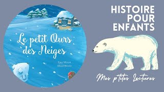 🐻 Le petit Ours des Neiges  Histoire racontée [upl. by Ahsitneuq]