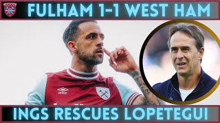 “Shocking lineup”  LOPETEGUI GETS AWAY WITH IT  Irons snatch undeserved draw at Fulham [upl. by Karmen263]