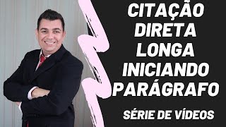 Como fazer citação DIRETA LONGA iniciando parágrafo [upl. by Boyer]