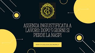 Assenza ingiustificata a lavoro dopo 5 giorni si perde la Naspi [upl. by Rehpotisrhc802]