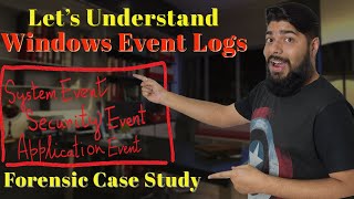 Understanding Windows Event Logs  Digital Forensics Case Study Windows Event Forensics Part2 [upl. by Ailbert]