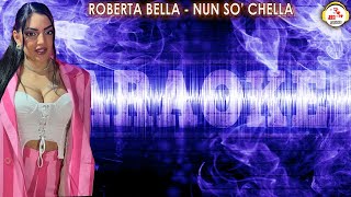 Roberta Bella  Nun so chella  KARAOKE [upl. by Meier]