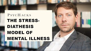 The stressdiathesis model of mental illness understanding the origin of psychological problems [upl. by Aknahs]