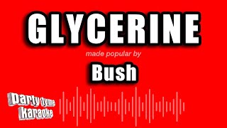 Bush  Glycerine Karaoke Version [upl. by Hak]