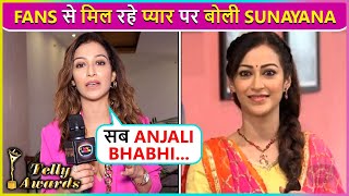 Sunayana Fozdar Express Happiness After Getting Love For Anjali Bhabhi  TMKOC [upl. by Ayin]