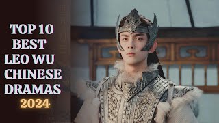 Top 10 Best Leo wu  wu lei  Chinese drama 2024 [upl. by Asalocin]