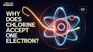 Why does Chlorine accept one Electron  Short Conceptual Question  Misha [upl. by Putnam]