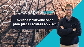 Subvenciones y ayudas para placas solares ☀️ en 2023 [upl. by Yun]