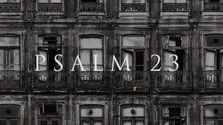 Psalm 23 [upl. by Dahlia]