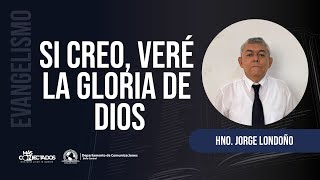 SI CREO VERÉ LA GLORIA DE DIOS  Ministerio Evangelismo [upl. by Maren]