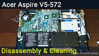 Acer Aspire V5572 Disassembly Fan Cleaning and Thermal Paste Replacement Guide [upl. by Gilcrest]