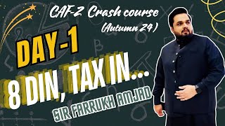 CAF02 TAX CRASH COURSE BY SIR FARRUKH AMJAD DAY1 [upl. by Rednas43]