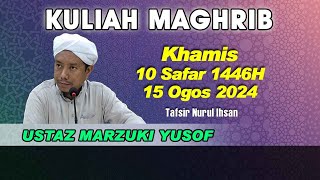 15082024 KULIAH MAGHRIB  USTAZ AHMAD MARZUKI B YUSOF [upl. by Suivart]