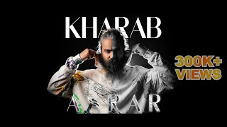 Kharab  Official Music Video  Asrar [upl. by Atalante]