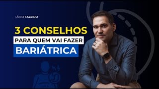 3 conselhos para quem vai fazer bariátrica [upl. by Irvine]