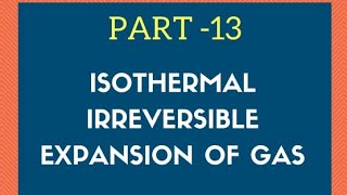 Derivation of Isothermal Irreversible Expansion of Gas JEENEET CBSE grade XI Chemical Thermo [upl. by Luhem]