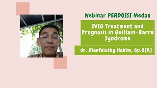 Webinar IVIG Part 2 “IVIG Treatment and Prognosis in Guillain–Barré Syndrome” [upl. by Teodor]