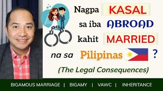 CONTRACTING ANOTHER MARRIAGE ABROAD WHILE STILL MARRIED IN THE PHILIPPINES ITS LEGAL CONSEQUENCES [upl. by Anikal701]